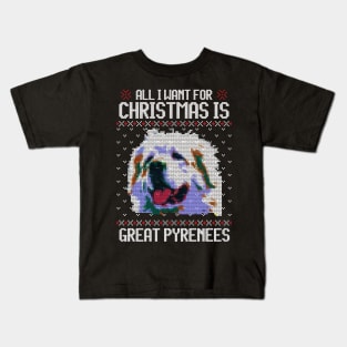 All I Want for Christmas is Great Pyrenees - Christmas Gift for Dog Lover Kids T-Shirt